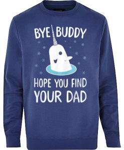 bye buddy hope you find your dad