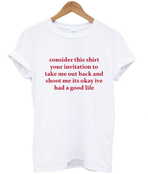 consider this shirt your invitation to take me out tshirt