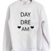 day dream sweatshirt