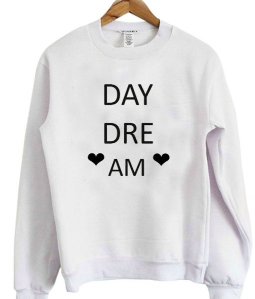 day dream sweatshirt