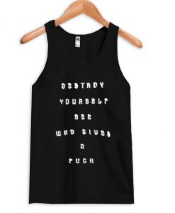 destroy yourself see who gives a fuck tanktop