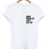 dont grow up just glo up tshirt