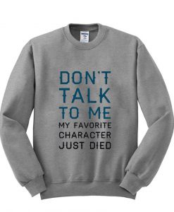 don't talk to me sweatshirt