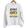 every brunette needs a blonde best friend sweatshirt