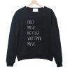 fries music netflix watpadd music sweatshirt