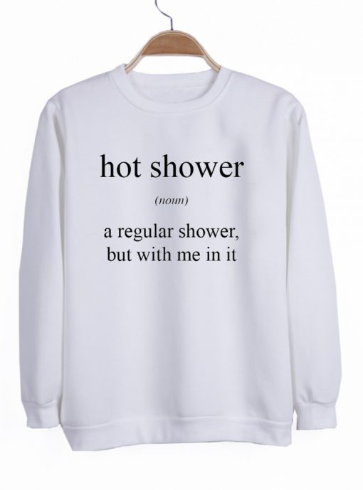 hot shower noun sweatshirt