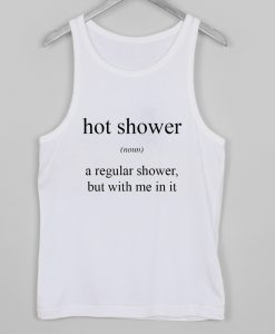 hot shower noun tank