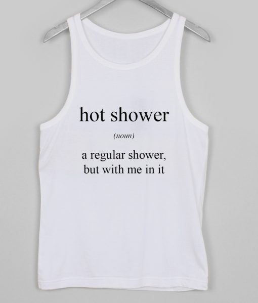 hot shower noun tank