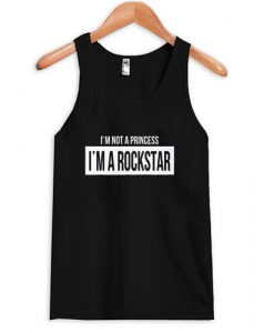 i'm not a princess i'm a rock star tanktop