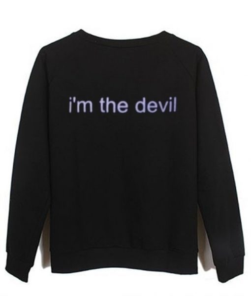 i'm the devil sweatshirt