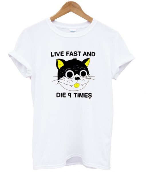 live fast and die 9 times tshirt