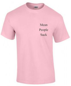 mean people suck t shirt