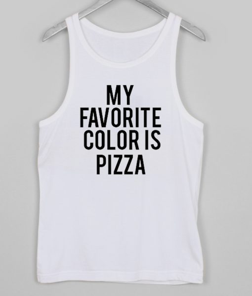 my favorite color is pizza tank