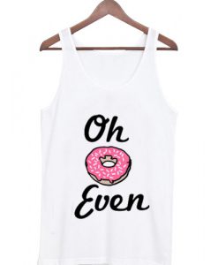 oh donut even tanktop