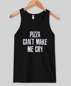 pizza can't make me cry tanktop