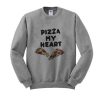 pizza my heart sweatshirt