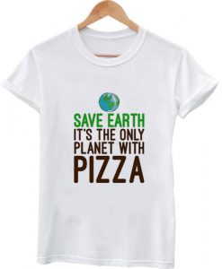 save the earth its only planet with pizza 2