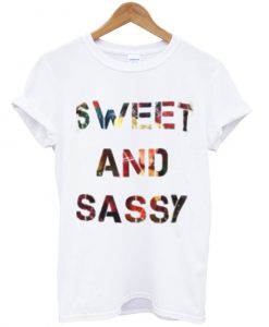 sweet and sassy tshirt