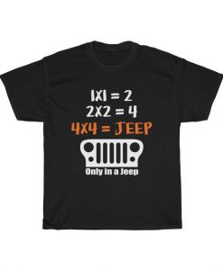 4X4 Jeep Only In A Jeep Unisex T Shirt