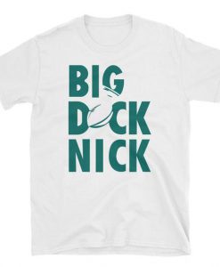 Big Dick Nick T Shirt