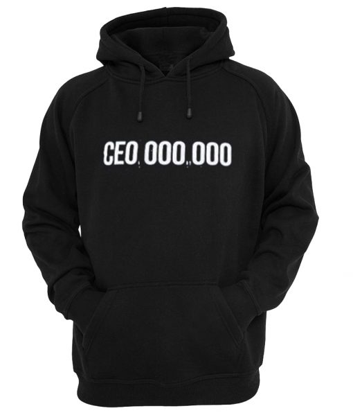 CEO 000 000 HOODIE