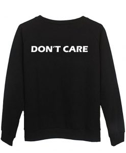 Don't Care sweatshirt back