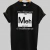 Meh T shirt