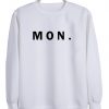 Monday Mon Sweatshirt