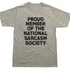 Proud Member Of The National Sarcasm Society Shirt