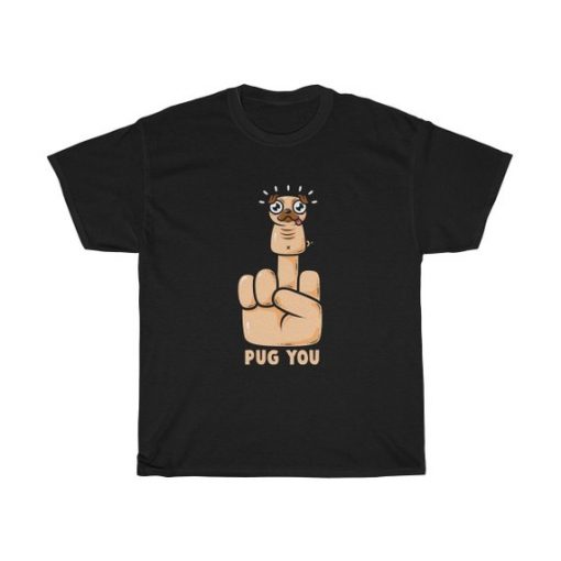 Pug You T Shirt