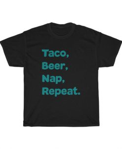 Taco Beer Nap Repeat Unisex T Shirt