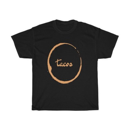 Tacos Unisex T Shirt