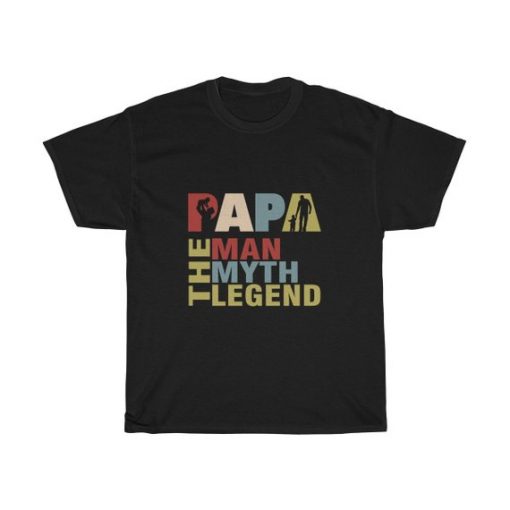 The Man The Myth The Legend Shirt For Mens Papa Dad Daddy Unisex T Shirt