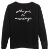 allergic to morning sweatshirt back