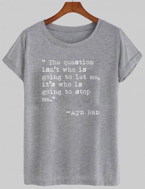 ayn ran quote tshirt