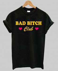 bad bitch club tshirt