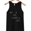 eat a lot sleep a lot tanktop