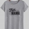 fur mama tshirt