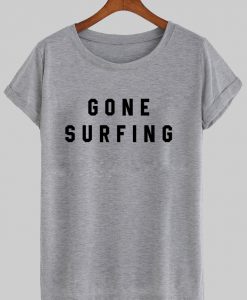 gone surfing tshirt