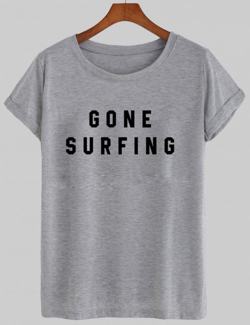 gone surfing tshirt