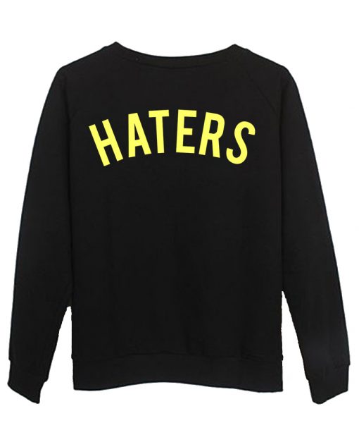 haters sweatshirt back