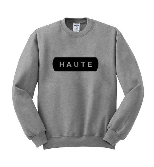 haute sweatshirt