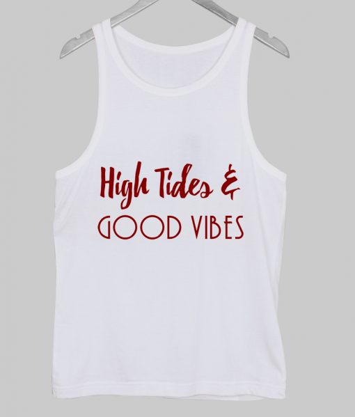 high tides and good vibes tanktop