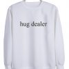 hug dealer sweatshirt