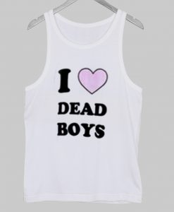 i love dead boys tanktop