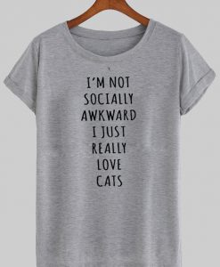 i'm not socially awkward tshirt