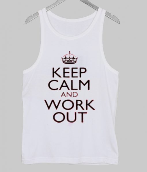 keep calm and work out tanktop