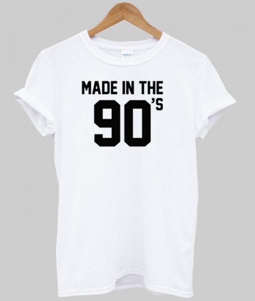 made in 90's tshirt