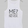 me sarcastic never tanktop