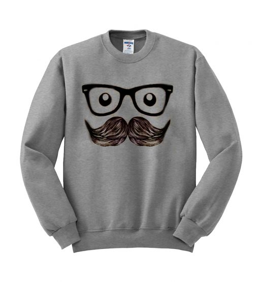 mustache with glases sweatshirt